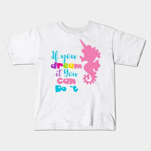 Dream it you can do it Kids T-Shirt by ameristar